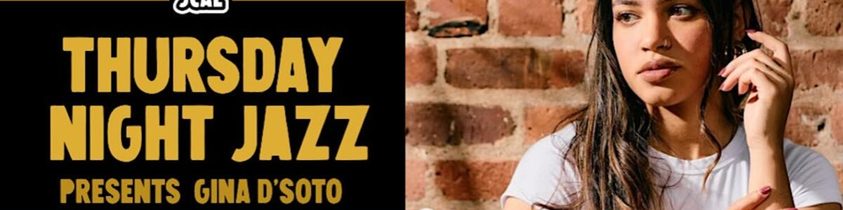 Thursday Night Jazz Presents Gina D'Soto -  industry in Jamaica NY