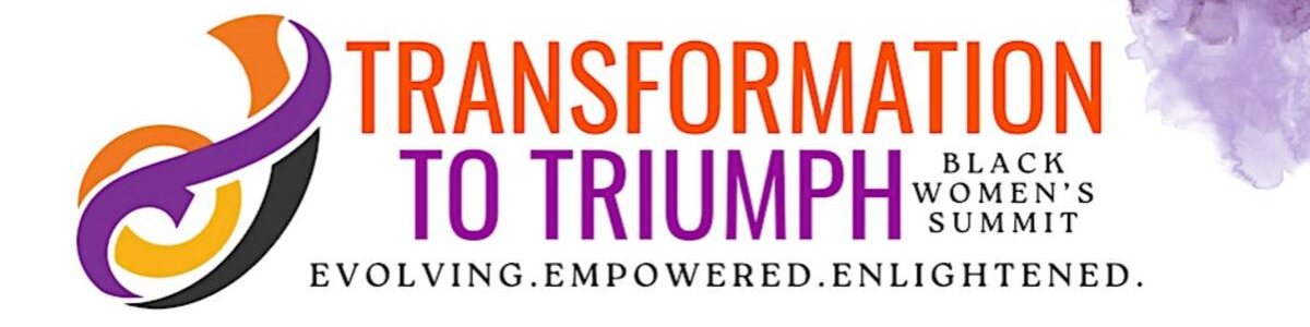 Transformation to Triumph Black Women's Summit -  industry in Washington DC