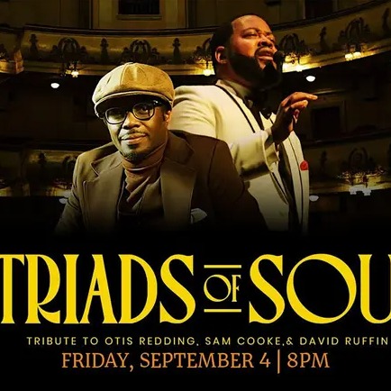 “Triads of Soul” Tribute to Otis Redding, Sam Cooke & David Ruffin
