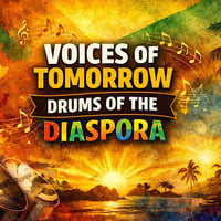 Voices of Tomorrow, Drums of the Diaspora