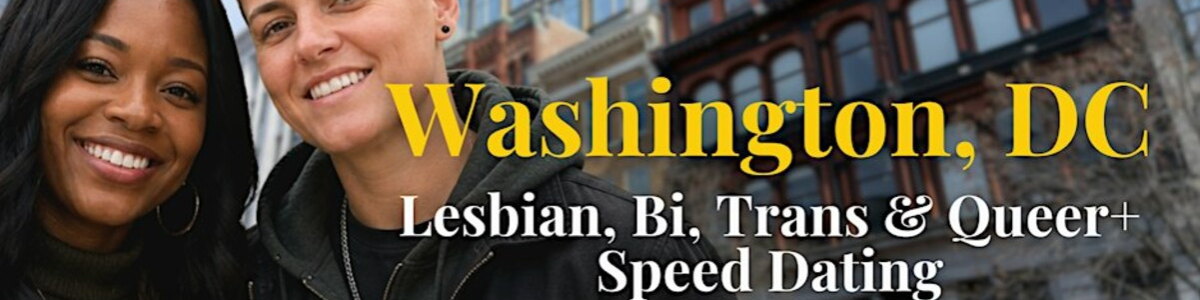 Washington, DC Lesbian, Bi, Trans & Queer+ Speed Dating -  industry in Washington DC