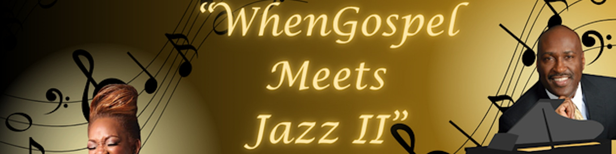 When Gospel Meets Jazz II -  industry in Richmond VA